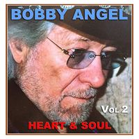 Bobby Angel - Heart & Soul, Vol. 2